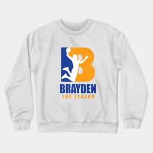 Brayden Custom Player Basketball Your Name The Legend Crewneck Sweatshirt